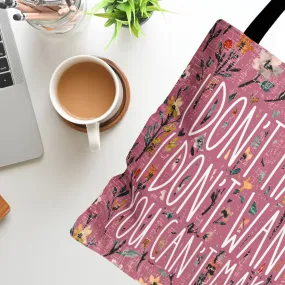 Women's Small Tote Bag with 'I don't have, I don't want to, You can't make me'